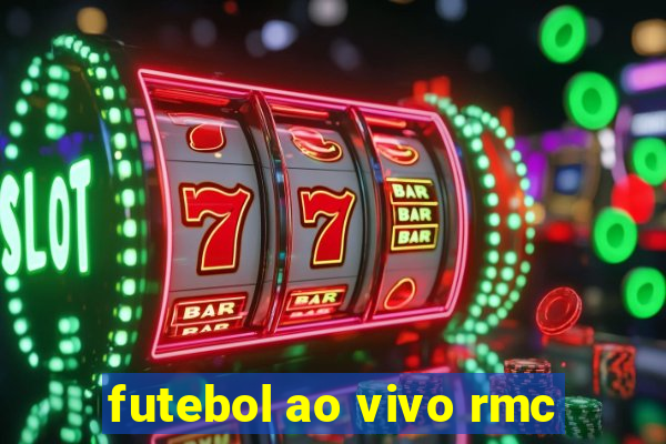 futebol ao vivo rmc